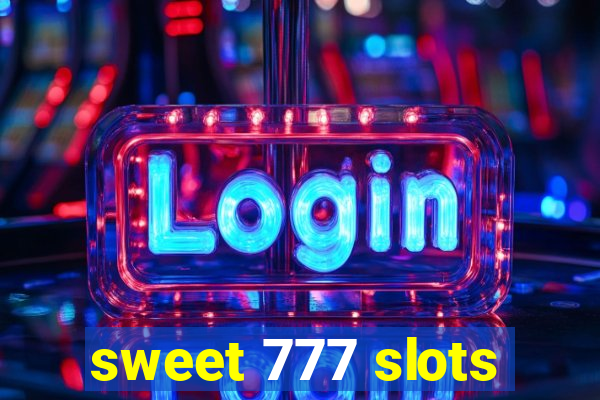 sweet 777 slots