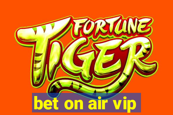 bet on air vip