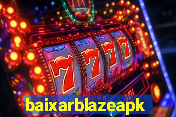 baixarblazeapk