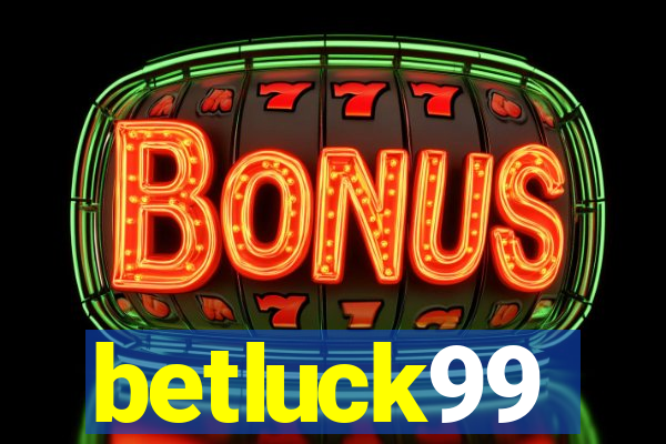 betluck99