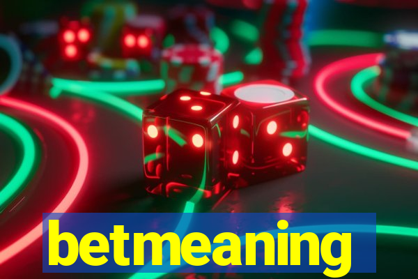 betmeaning