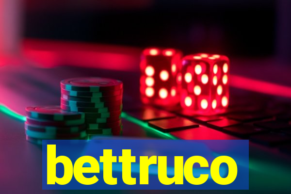 bettruco