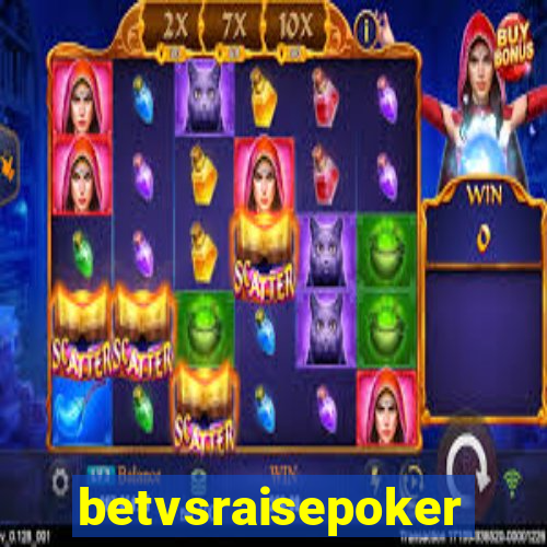 betvsraisepoker