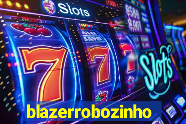 blazerrobozinho