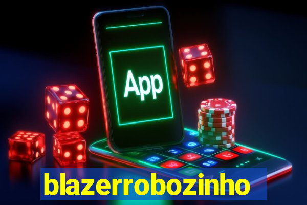 blazerrobozinho