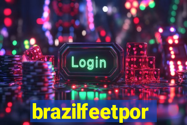 brazilfeetpor