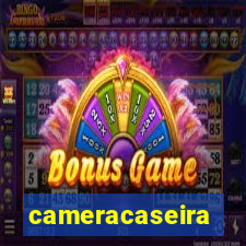 cameracaseira