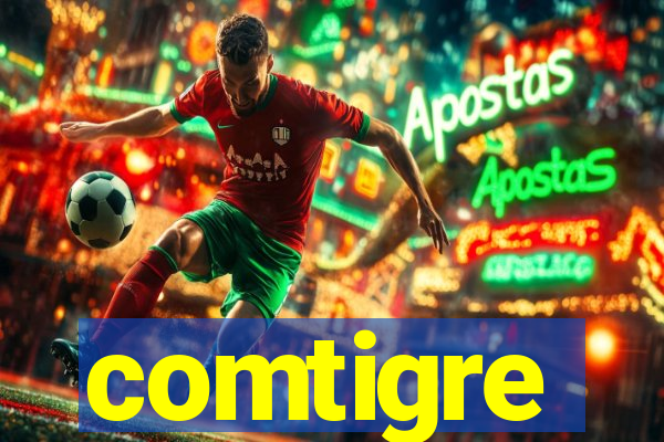 comtigre