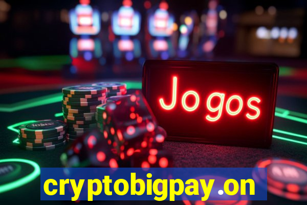 cryptobigpay.online