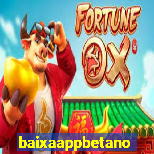 baixaappbetano