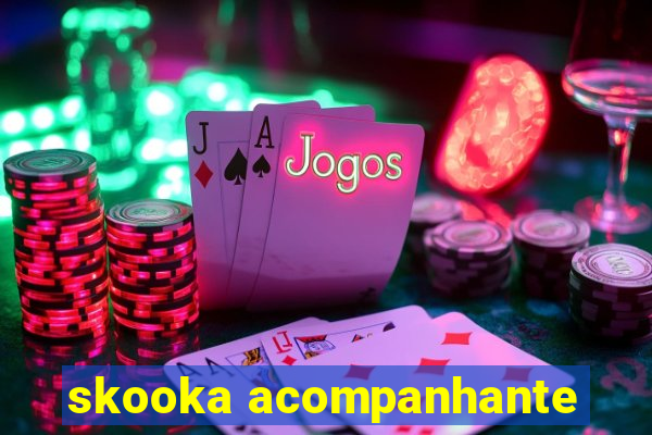 skooka acompanhante