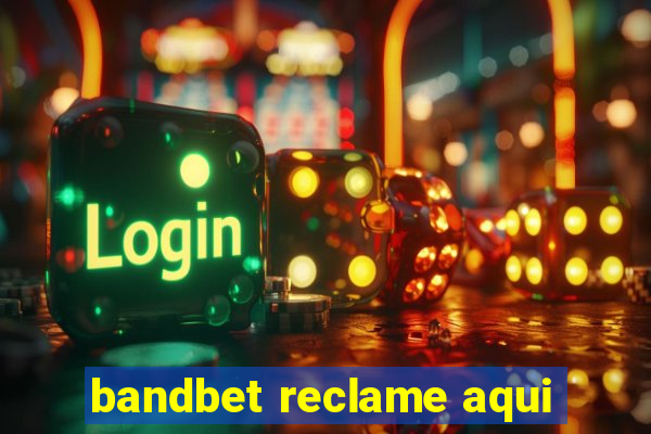 bandbet reclame aqui