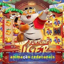 animação redecanais