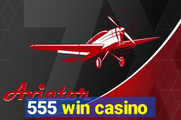 555 win casino