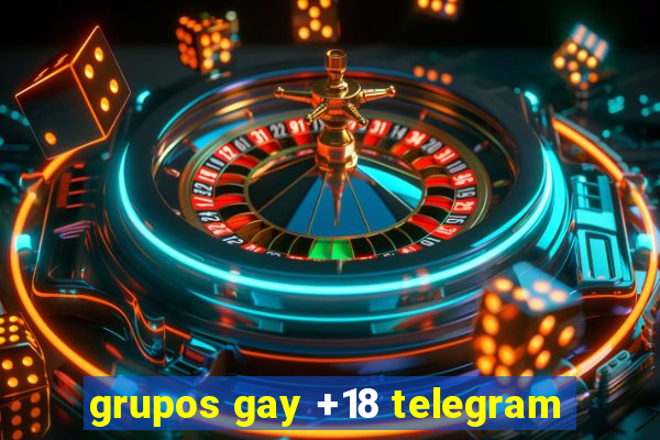 grupos gay +18 telegram