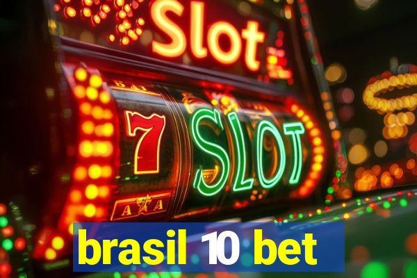 brasil 10 bet