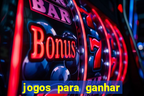 jogos para ganhar dinheiro sem deposito