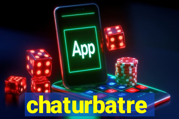 chaturbatre