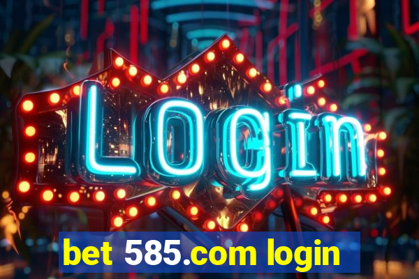 bet 585.com login