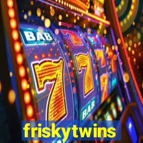 friskytwins