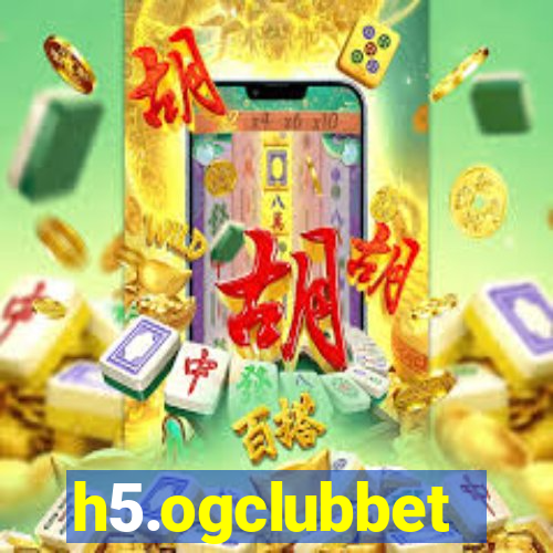 h5.ogclubbet