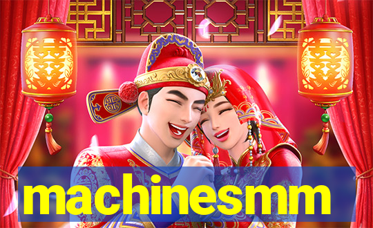 machinesmm