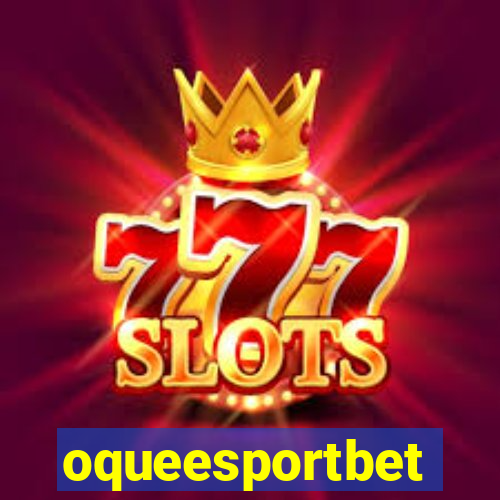 oqueesportbet