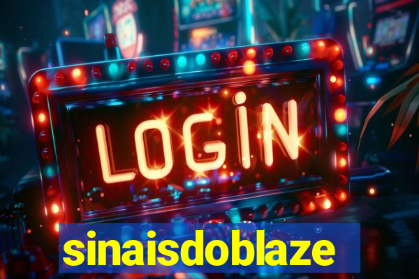 sinaisdoblaze