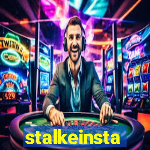 stalkeinsta