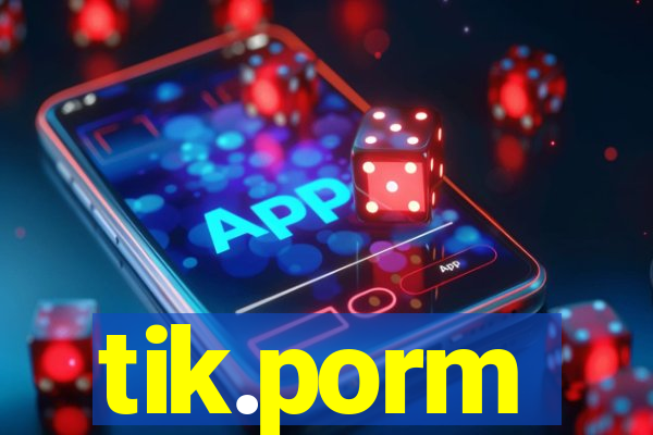 tik.porm