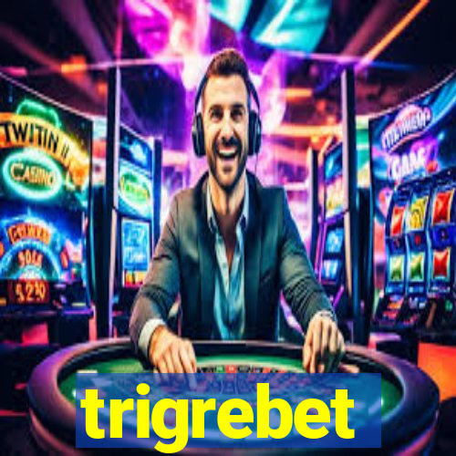 trigrebet