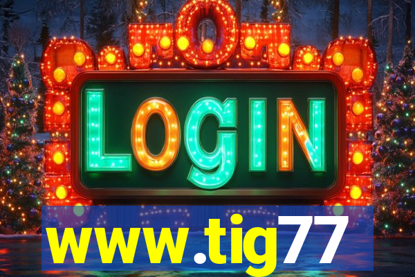 www.tig77